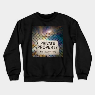 Private property Crewneck Sweatshirt